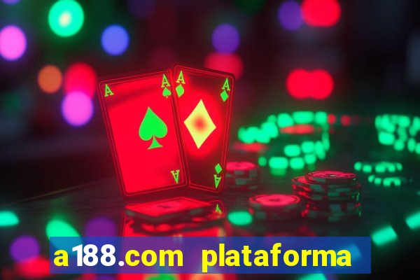 a188.com plataforma de jogos